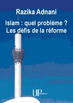 Ebook - Philosophy, Religions - Islam : quel problème ? <br />      Les défis de la réforme - Razika Adnani