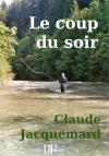 Ebook - Nature, Leisure, Sports - Le coup du soir - Claude Jacquemard