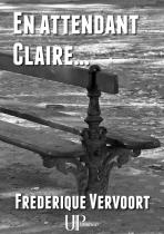 Ebook - Thriller, Suspense - En attendant Claire - Frédérique Vervoort